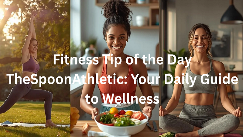 Fitness Tip of the Day Thespoonathletic